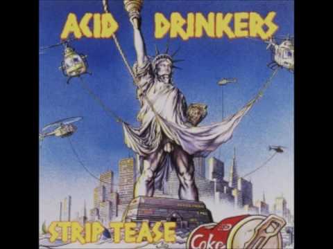 Acid Drinkers — Acid Drinkers - Strip Tease 1992r. [Full Album]