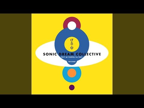 Sonic Dream Collective — Don't Go Breaking My Heart - JJ Club Mix