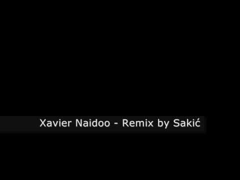 Xavier Naidoo — Xavier Naidoo-Seine Strassen- Remix by Sakić