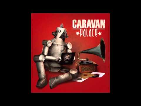 Caravan Palace — Caravan Palace - Lazy Place