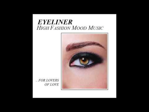 Eyeliner (2) — Eyeliner : High Fashion Mood Music