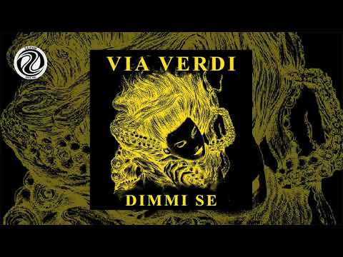 Via Verdi — Via Verdi - Dimmi Se (Video)