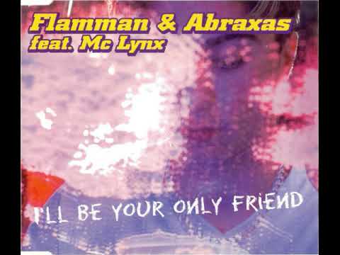 Flamman & Abraxas — Flamman and Abraxas feat  MC Lynx   I'll be your only friend   Old school techno mix
