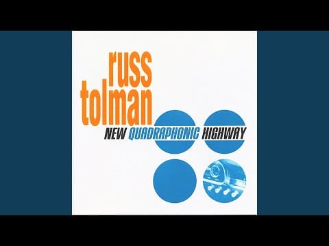 Russ Tolman — Quadraphonic Highway