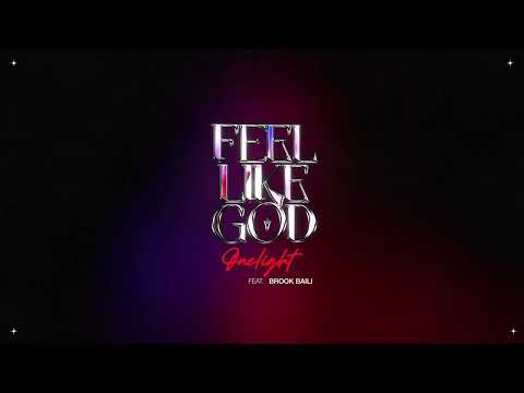 Onelight — Onelight feat. Brook Baili - FEEL LIKE GOD (Visualizer)