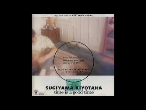 Kiyotaka Sugiyama — Kiyotaka Sugiyama (杉山清貴) - Time is a Good Time (Full DJ Show, 1988, Japan)
