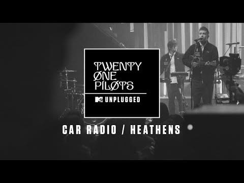 Twenty One Pilots — Car Radio / Heathens (MTV Unplugged)