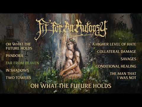 Fit For An Autopsy — FIT FOR AN AUTOPSY - Oh What The Future Holds (OFFICIAL FULL ALBUM STREAM)