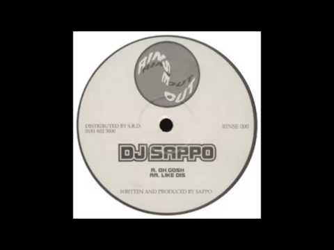 DJ Sappo — DJ Sappo - Oh Gosh (Rinse Out - RINSE 000) 1996