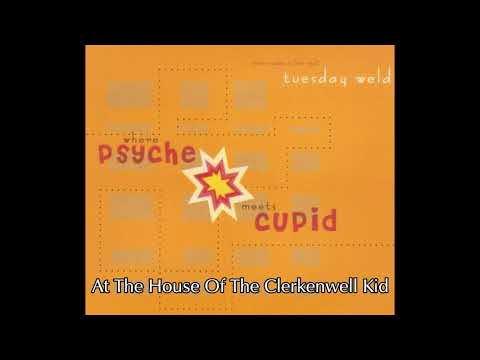 The Real Tuesday Weld — The Real Tuesday Weld - At The House Of The Clerkenwell Kid