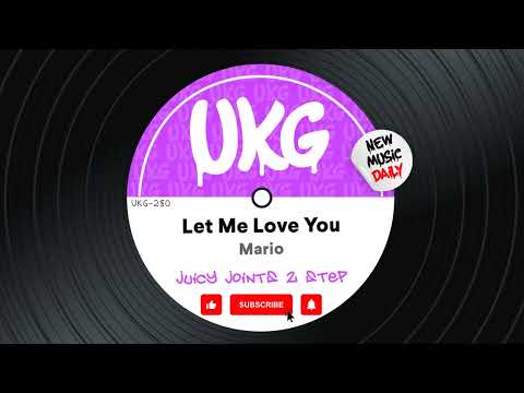 Mario — Mario - Let Me Love You (Juicy Joints 2 Step UK Garage Remix)