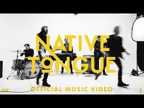 Switchfoot — SWITCHFOOT - NATIVE TONGUE - OFFICIAL MUSIC VIDEO