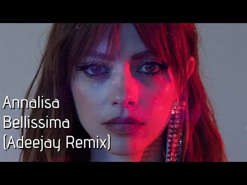 Annalisa Scarrone — Annalisa - Bellissima (Adeejay remix)