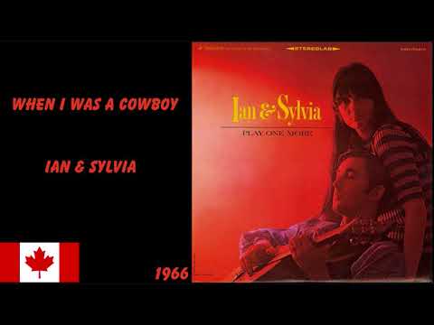 Ian & Sylvia — When I Was A Cowboy - Ian & Sylvia