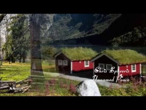 Chris Spheeris — Chris Spheeris - Unnamed Peace (HQ)
