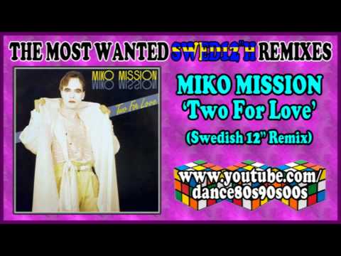 Miko Mission — MIKO MISSION - Two For Love (Swedish 12'' Remix)