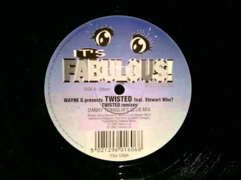 Wayne G — Wayne G Presents Twisted.Danny Tenaglia Club Mix.Fabulous Records..