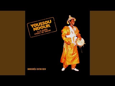 Youssou N'Dour — Immigrés / Bitim Rew