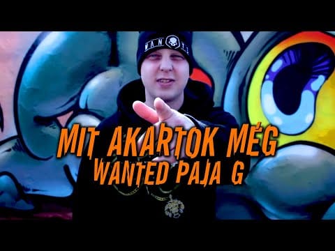 Wanted (19) — Wanted Paja-G - Mit Akartok Még?!