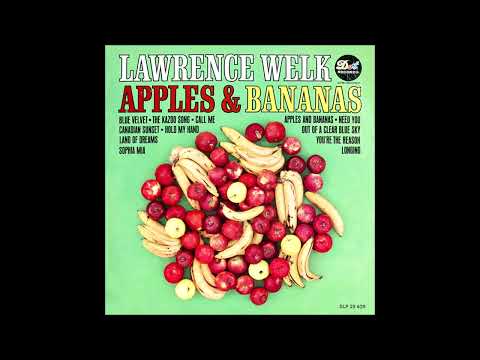 Lawrence Welk And His Orchestra — Lawrence Welk Orchestra - Apples and bananas
