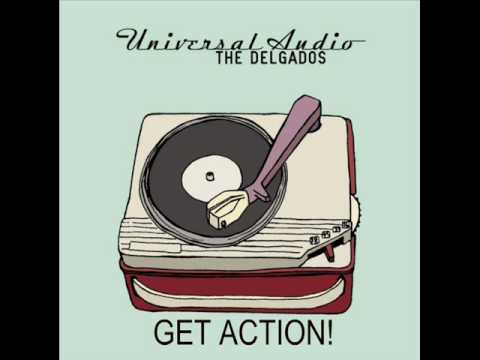 The Delgados — The Delgados- Get Action