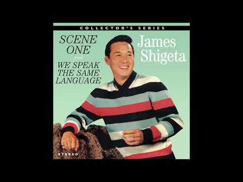 James Shigeta — James Shigeta - 'We Speak The Same Language' (New Album)