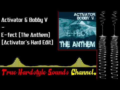 Bobby V — Activator & Bobby V - E-fect (The Anthem) (Activator’s Hard Edit)