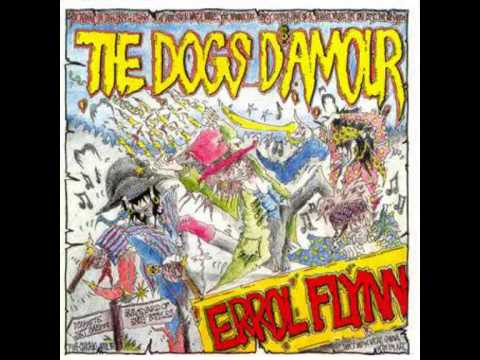 The Dogs D'Amour — Errol Flynn- Dogs D'Amour