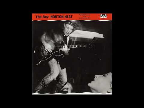 Reverend Horton Heat — The Reverend Horton Heat ‎– Psychobilly Freakout b/w Baby You-Know-Who (Full single 1990)
