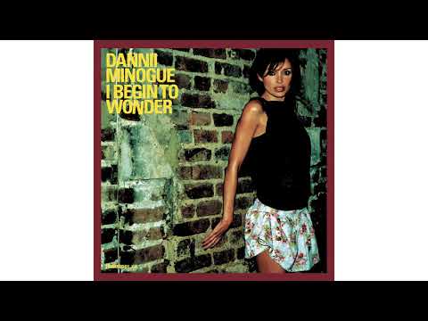 Dannii Minogue — Dannii Minogue - I Begin To Wonder (Krystal K Vocal Mix - CD Edit)
