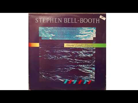Stephen Bell-Booth — Stephen Bell Booth - Never Look Back (side 2)