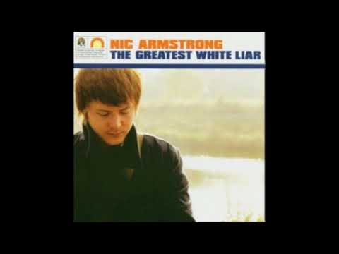 Nic Armstrong — Nic Armstrong - Greatest White Liar Track 15 - I Want To Be Your Driver [15/15]