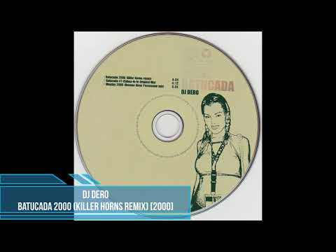 DJ Dero — DJ Dero ‎– Batucada 2000 (Killer Horns Remix) [2000]