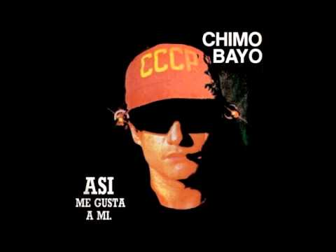 Chimo Bayo — Chimo Bayo -  Así me gusta a mí (X sí ... X no)