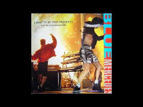 Blue Mercedes — Blue Mercedes - I Want To Be Your Property (Def B4 Dishonour USA Mix) (87) (24-bit LPCM Upload)