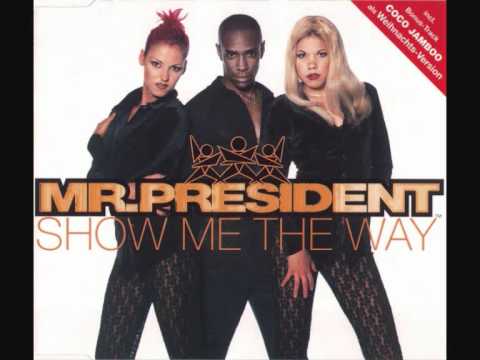 Mr. President — Mr President - Show Me The Way (HQ Audio)