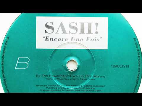 Sash! — Sash! • Encore Une Fois (The Power Plant 'Toke On This' Mix) (1997)