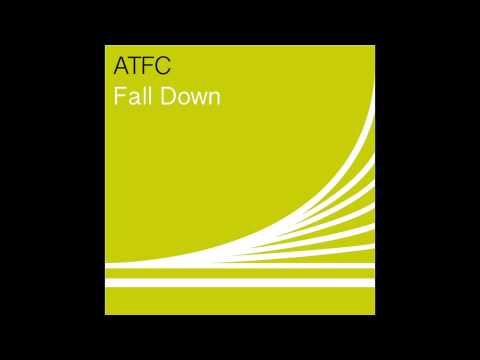 ATFC — ATFC - Fall Down (Mark Knight & Martijn Ten Velden Remix)