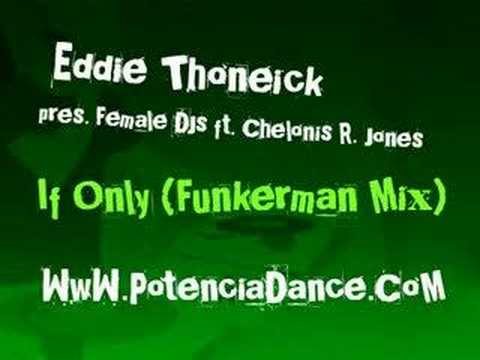 Chelonis R. Jones — Eddie Thoneick pres. Female DJs - If Only (Funkerman Mix)