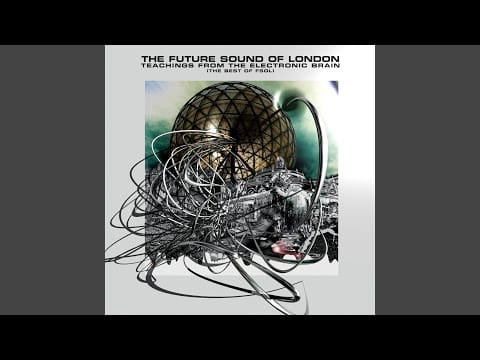 The Future Sound of London — An End Of Sorts