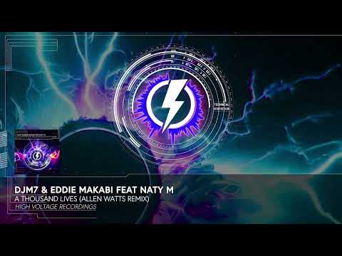 Eddie Makabi — DJM7 & Eddie Makabi Feat Naty M - A Thousand Lives (Allen Watts Remix) [⚡HVR 228]