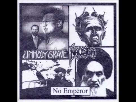 Unholy Grave — Unholy Grave + Nausea - 'No Emperor (FULL SPLIT)