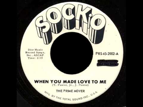 The Prime Mover — PRIME MOVERS WHEN YOU MADE LOVE TO ME