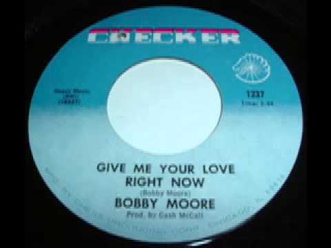 Bobby Moore & The Rhythm Aces — BOBBY MOORE... GIVE ME YOUR LOVE RIGHT NOW