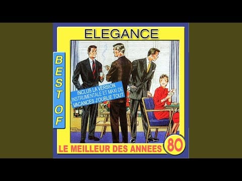 Elegance (7) — Vacances j'oublie tout (Version originale 1982)