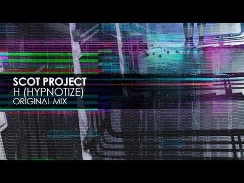 DJ Scot Project — Scot Project - H (Hypnotize) (Original Mix)