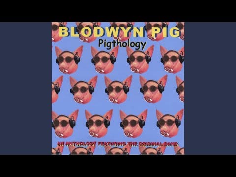 Blodwyn Pig — Cosmogification