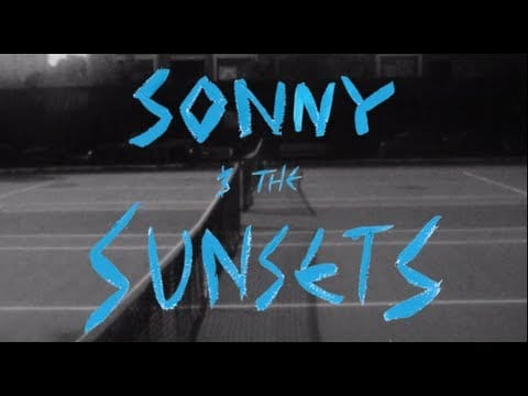 Sonny And The Sunsets — Sonny & The Sunsets - natural acts [OFFICIAL MUSIC VIDEO]