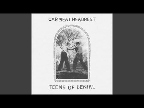 Car Seat Headrest — Unforgiving Girl (She's Not An)