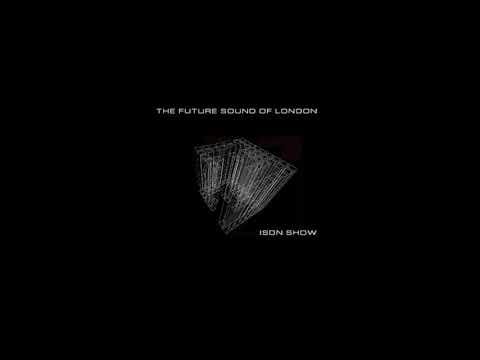 The Future Sound Of London — The Future Sound Of London ISDN  Show 1997